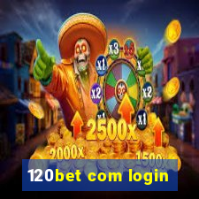 120bet com login